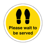 Please Wait To Be Served Floor Sticker - Yellow - PVC Safety Signs