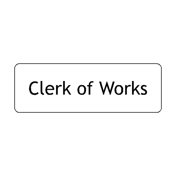 Clerk Of Works Door Sign - PVC Safety Signs