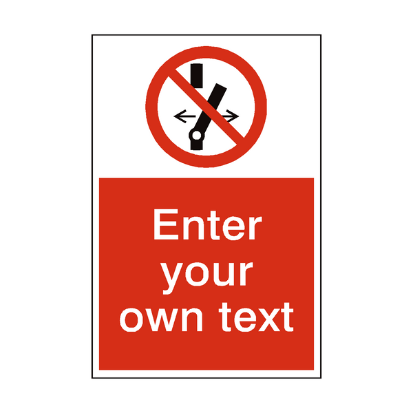 Do Not Alter Switch Custom Prohibition Sign - PVC Safety Signs