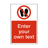 Do Not Stand Or Walk Here Custom Prohibition Sign - PVC Safety Signs