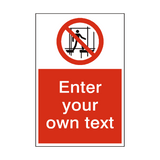 Do Not Use Incomplete Scaffold Custom Prohibition Sign - PVC Safety Signs