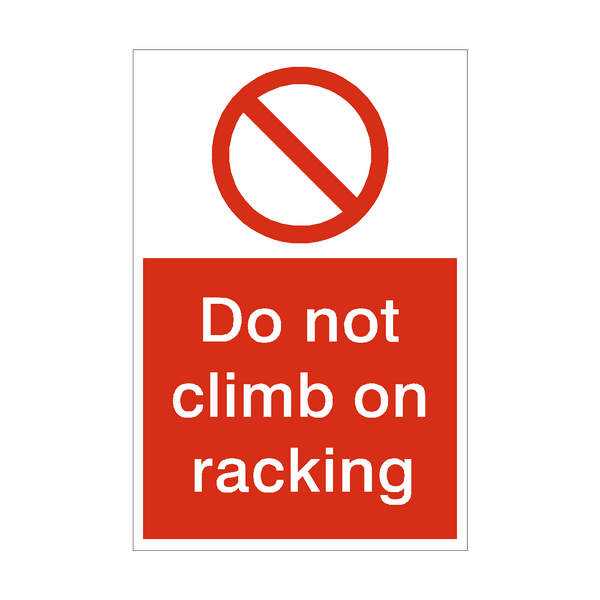 Do Not Climb On Racking Prohibition Sign - PVC Safety Signs