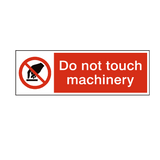 Do Not Touch Machinery Safety Sign - PVC Safety Signs