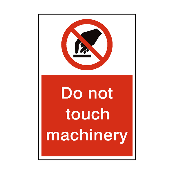 Do Not Touch Machinery Sign - PVC Safety Signs