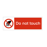 Do Not Touch Safety Sign - PVC Safety Signs