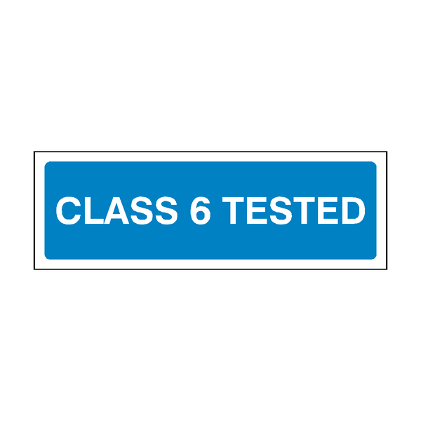 MOT Class 6 Tested Sign - PVC Safety Signs