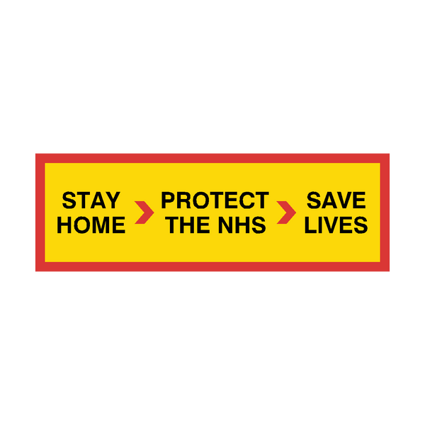 Stay Home | Protect The NHS | Save Lives sign - PVC Safety Signs