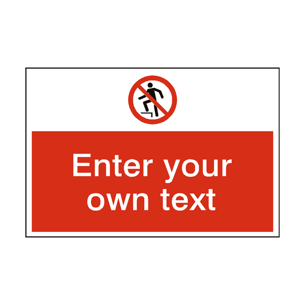 No Stepping On Surface Custom Safety Sign - PVC Safety Signs