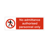 No Admittance Authorised Personnel Only Safety Sign - PVC Safety Signs