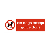 No Dogs Except Guide Dogs Prohibition Safety Sign - PVC Safety Signs