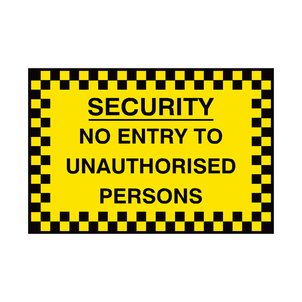 No Unauthorised Persons Security Sign - PVC Safety Signs