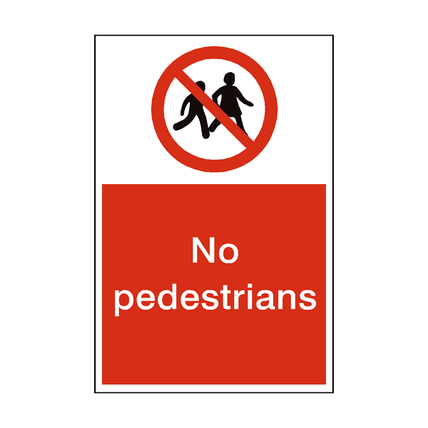 No Pedestrians Sign - PVC Safety Signs