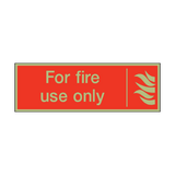 Photoluminescent For Fire Use Only Safety Sign - PVC Safety Signs