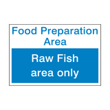 Raw Fish Area Sign - PVC Safety Signs
