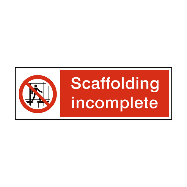 Scaffolding Incomplete Do Not Use Safety Sign - PVC Safety Signs