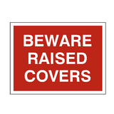 Beware Raised Covers Sign - PVC Safety Signs