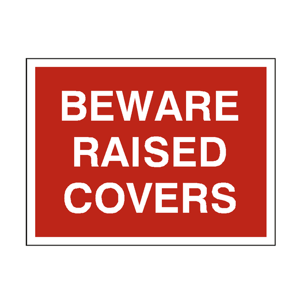 Beware Raised Covers Sign - PVC Safety Signs