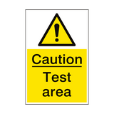 Caution Test Area Sign - PVC Safety Signs