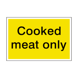 Cooked Meat Only Sign - PVC Safety Signs