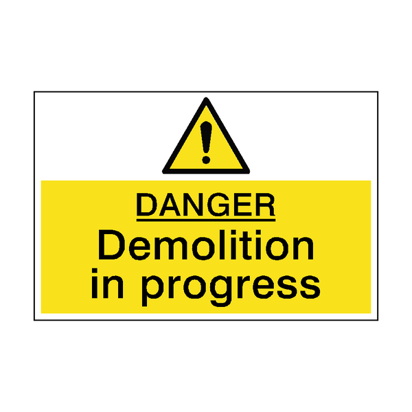 Danger Demolition In Progress Sign - PVC Safety Signs