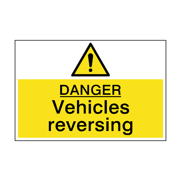 Danger Vehicles Reversing Hazard Sign - PVC Safety Signs