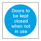 Doors Kept Closed When Not In Use - PVC Safety Signs