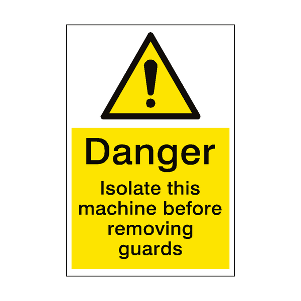 Warning Isolate Machine Hazard Sign - PVC Safety Signs
