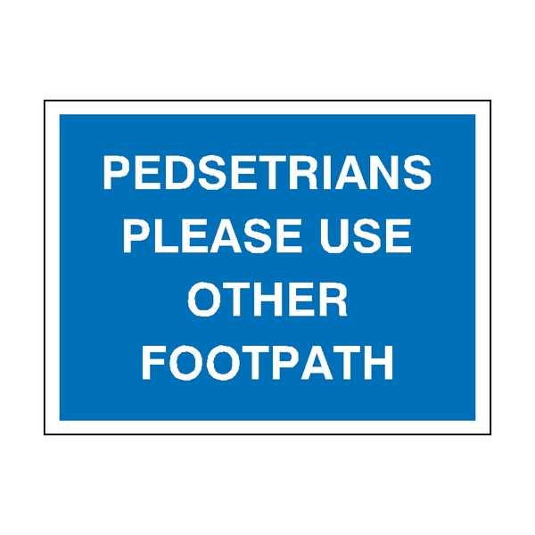Pedestrians Use Other Footpath Sign - PVC Safety Signs