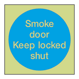 Smoke Door Keep Locked Shut Photoluminescent Sign - PVC Safety Signs