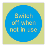 Switch Off Not In Use Photoluminescent Sign - PVC Safety Signs