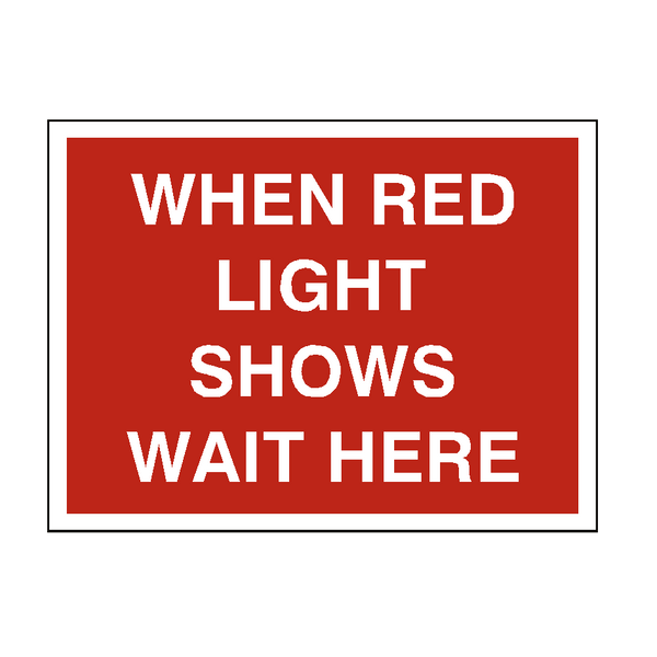 Red Light Wait Here Sign - PVC Safety Signs