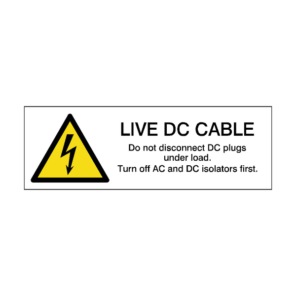 Live DC Cable - Do Not Disconnect DC Plugs Under Load Sticker