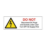 DO NOT Disconnect DC Plugs and Sockets Under Load Sticker