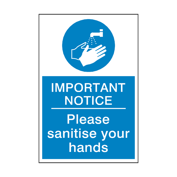 Important Notice - Please Sanitise Your Hands Sign - PVC Safety Signs