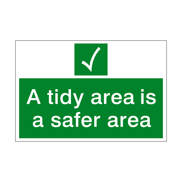 A Tidy Area Is A Safer Area Sign - PVC Safety Signs