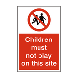 Children Must Not Play On This Site Sign - PVC Safety Signs