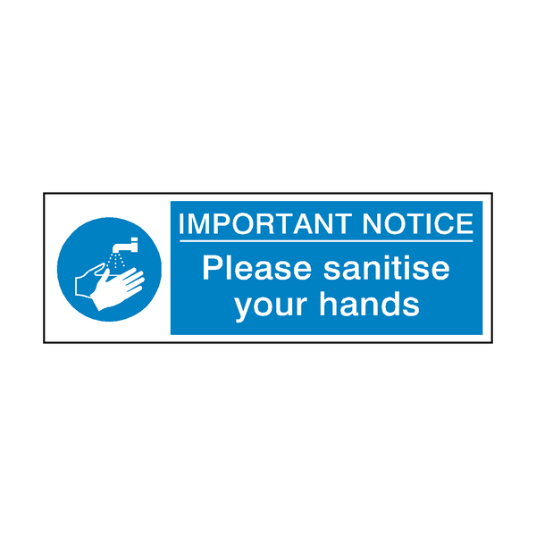 Important Notice - Please Sanitise Your Hands Safety Sign - PVC Safety Signs