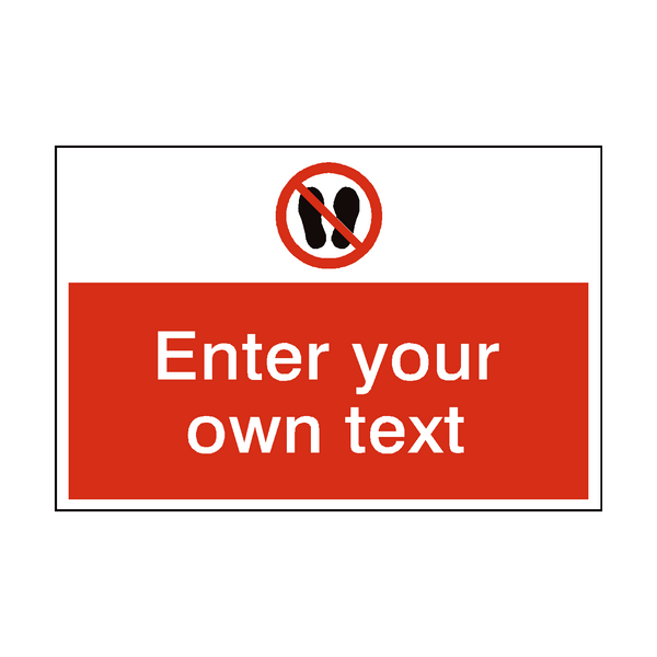 Do Not Stand Or Walk Here Custom Safety Sign - PVC Safety Signs