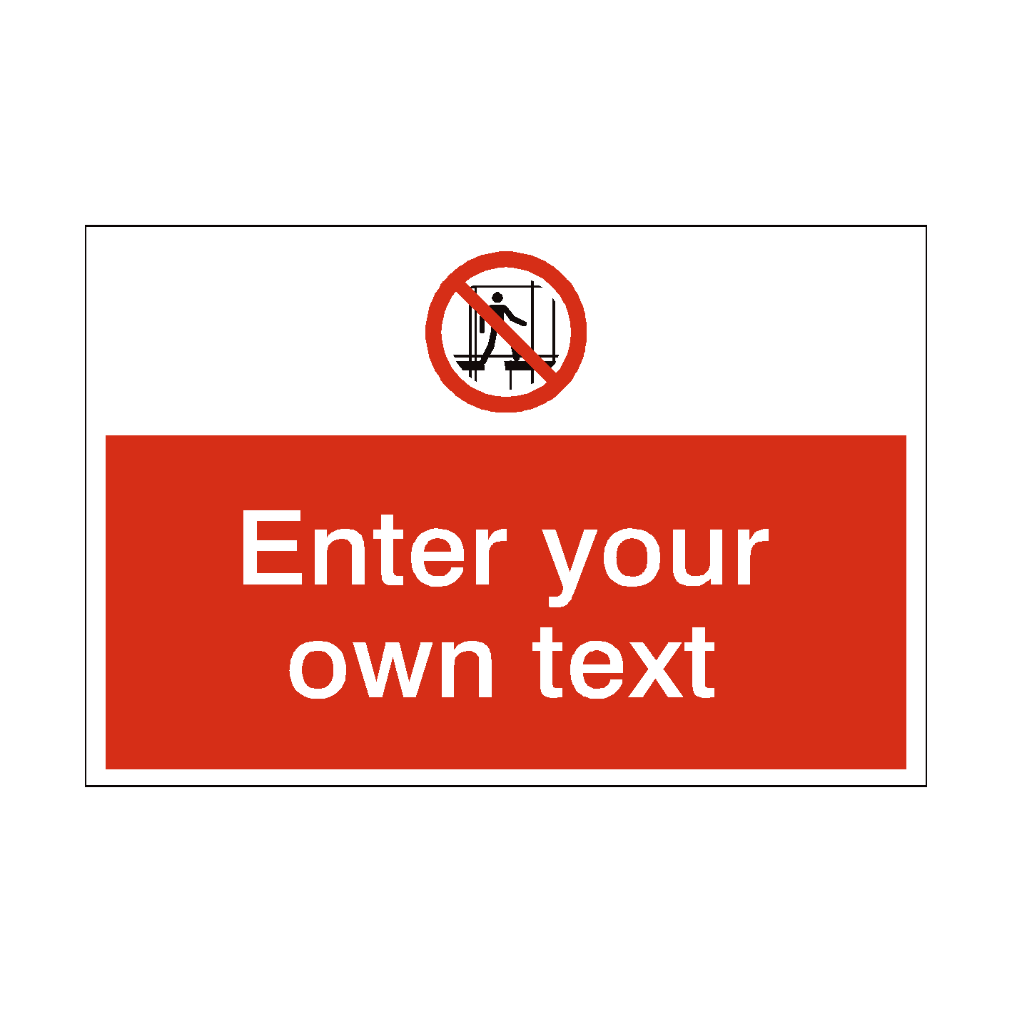 Do Not Use Incomplete Scaffold Custom Safety Sign | PVC Safety Signs