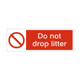 Do Not Drop Litter Safety Sign - PVC Safety Signs