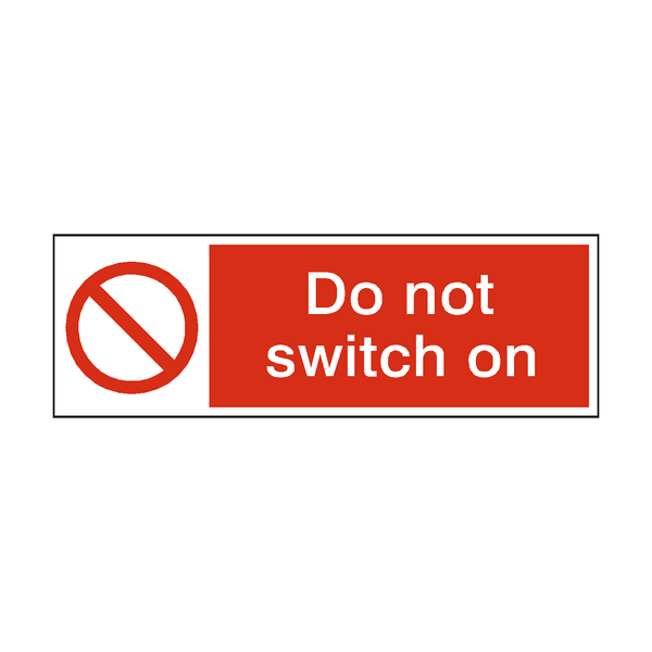 Do Not Switch On Safety Sign - PVC Safety Signs