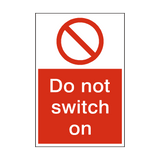 Do Not Switch On Sign - PVC Safety Signs