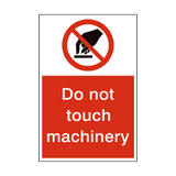 Do Not Touch Machinery Sign - PVC Safety Signs