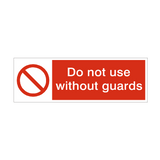 Do Not Use Without Guards Safety Sign - PVC Safety Signs