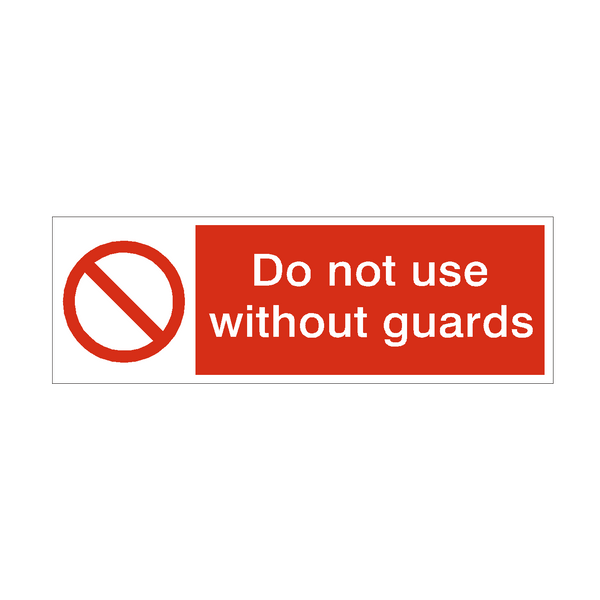 Do Not Use Without Guards Safety Sign - PVC Safety Signs