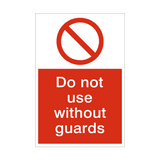Do Not Use Without Guards Sign - PVC Safety Signs