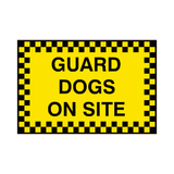 Guard Dogs On Site Sign - PVC Safety Signs