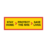 Stay Home | Protect The NHS | Save Lives sign - PVC Safety Signs