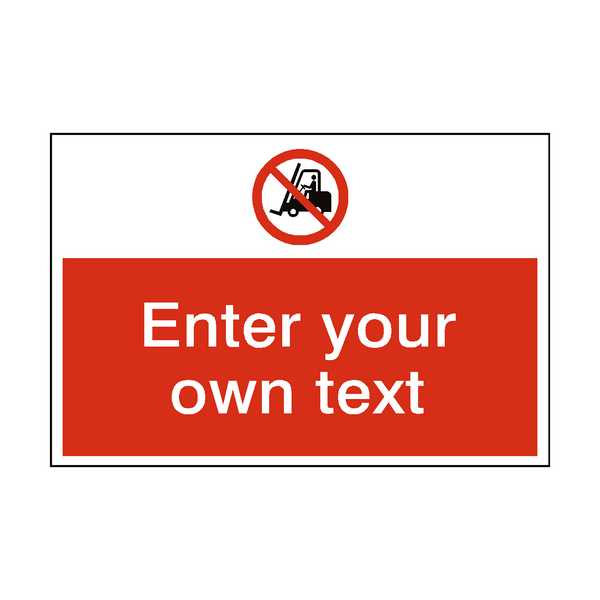 No Access Forklift Truck Custom Safety Sign - PVC Safety Signs