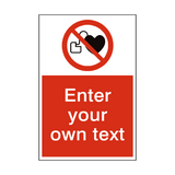No Cardiac Device Custom Prohibition Sign - PVC Safety Signs